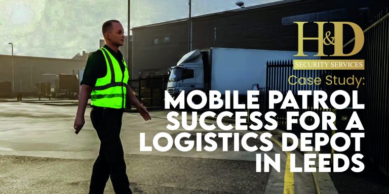 Read more about the article Mobile Patrol Success for a Logistics Depot in Leeds