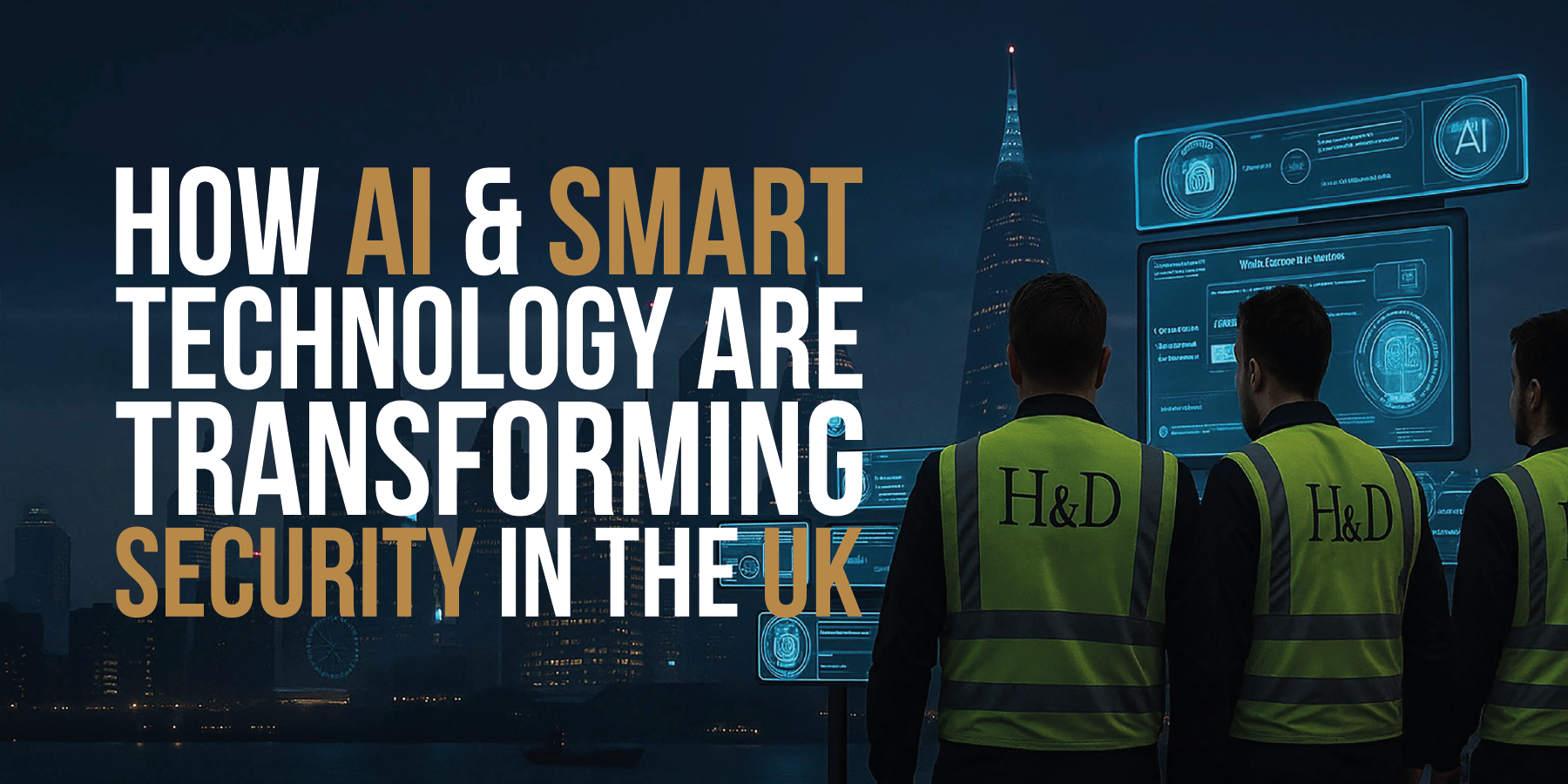 You are currently viewing How AI & Smart Technology Are Transforming Security in the UK