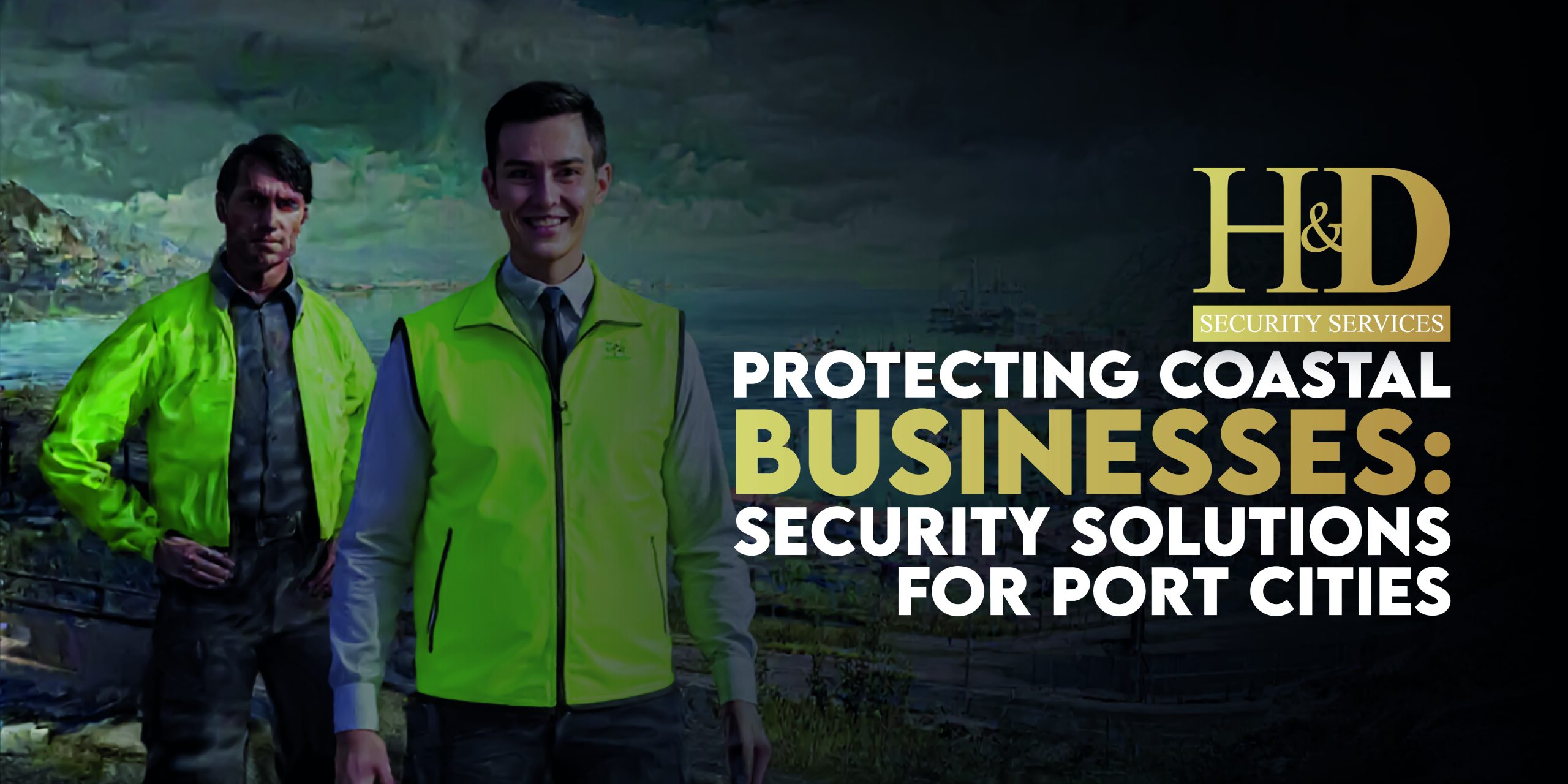 Read more about the article Protecting Coastal Businesses: Security Solutions for Port Cities