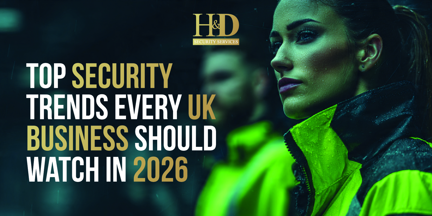 You are currently viewing Top Security Trends Every UK Business Should Watch in 2026