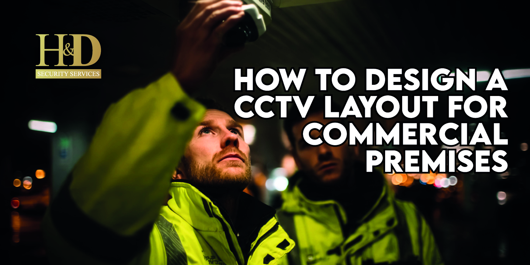 Read more about the article How to Design a CCTV Layout for Commercial Premises